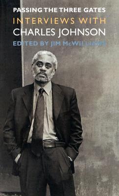 Image for Passing the Three Gates: Interviews with Charles Johnson (V Ethel Willis White Books)