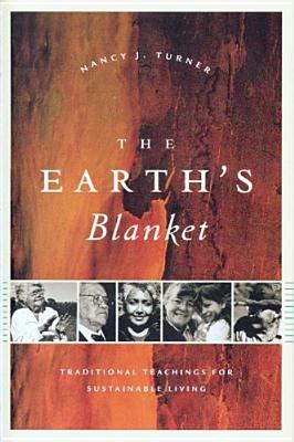 The Earth's Blanket: Traditional Teachings for Sustainable Living (Culture, Place, and Nature)