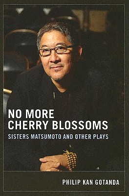 No More Cherry Blossoms: Sisters Matsumoto and Other Plays