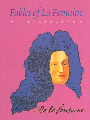 Fables of La Fontaine: Illustrated