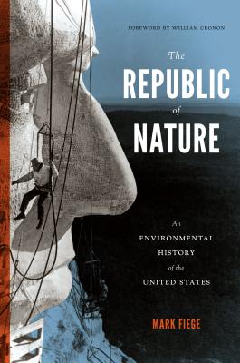 The Republic of Nature: An Environmental History of the United States (Weyerhaeuser Environmental Books)
