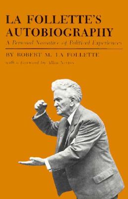 Image for La Follette's Autobiography: A Personal Narrative of Political Experiences