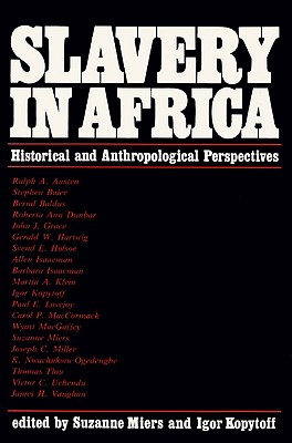 Slavery In Africa: Historical and Anthropological Perspectives