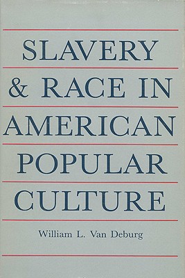 Slavery And Race: In American Popular Culture
