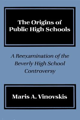 The Origins of Public High Schools: A Reexamination of the Beverly High School Controversy