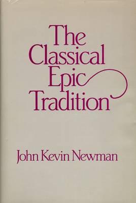 Classical Epic Tradition (Wisconsin Studies in Classics)