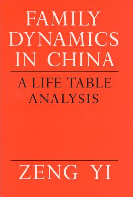 Family Dynamics in China: A Life Table Analysis (Life Course Studies)