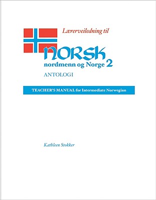 Norsk, nordmenn og Norge: Lrerveiledning (Teacher's Manual for the Antologi)