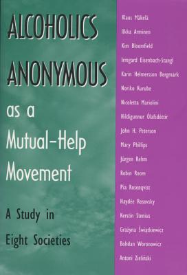 Alcoholics Anonymous As A Mutual-Help: A Study In Eight Societies