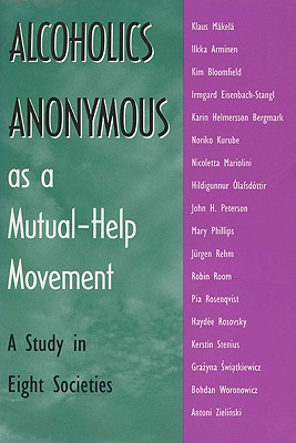 Alcoholics Anonymous As A Mutual-Help: A Study In Eight Societies