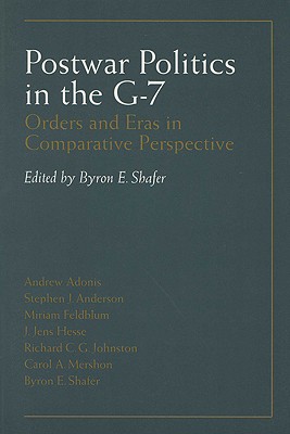 Postwar Politics In The G-7: Orders And Eras In Comparative Perspective