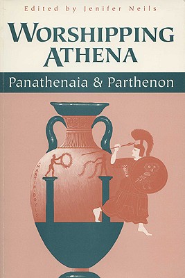 WORSHIPPING ATHENA Panathenaia and Parthenon