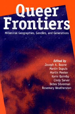 Queer Frontiers: Millennial Geographies, Genders, and Generations