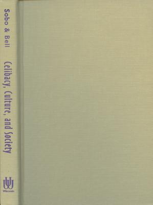 Celibacy, Culture, And Society: Anthropology Of Sexual Abstinence