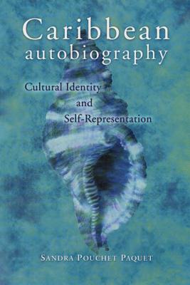 Caribbean Autobiography: Cultural Identity and Self-Representation (Wisconsin Studies in Autobiography)