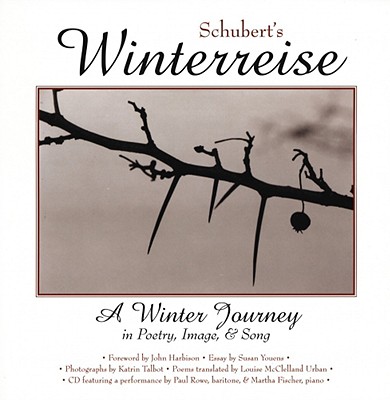 Image for Schubert's Winterreise: A Winter Journey in Poetry, Image, and Song