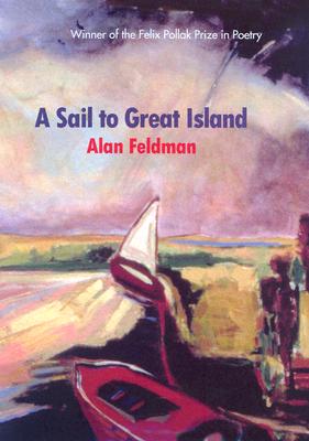 A Sail to Great Island (Volume 11) (Wisconsin Poetry Series)