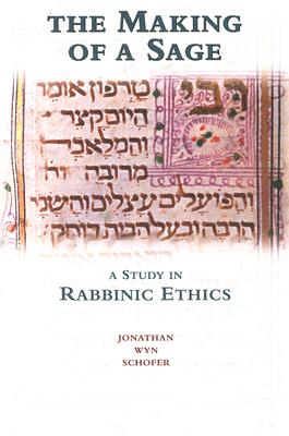 The Making of a Sage: A Study in Rabbinic Ethics