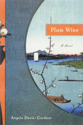 Plum Wine: A Novel (Library of American Fiction)