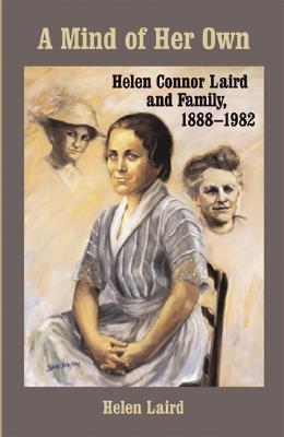 A Mind of Her Own: Helen Connor Laird and Family, 18881982 (Wisconsin Land and Life)