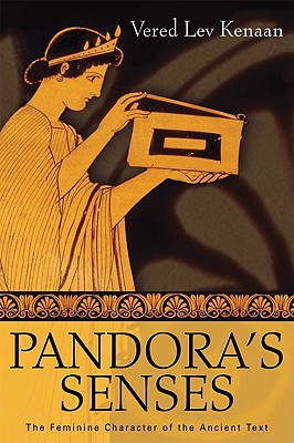 Pandora's Senses: The Feminine Character of the Ancient Text (Wisconsin Studies in Classics)