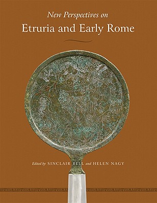 New Perspectives on Etruria and Early Rome (Wisconsin Studies in Classics)