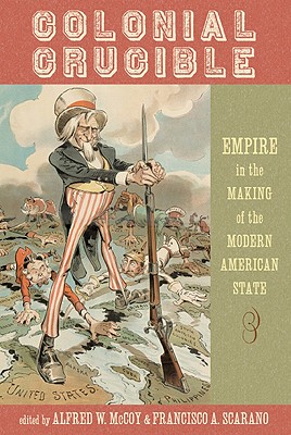 Image for Colonial Crucible: Empire in the Making of the Modern American State