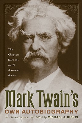 Mark Twain's Own Autobiography: The Chapters from the North American Review (Wisconsin Studies in Autobiography)
