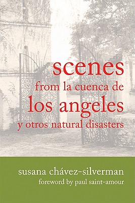 Scenes from la Cuenca de Los Angeles y otros Natural Disasters (Writing in Latinidad: Autobiographical Voices of U.S. Latinos/as)