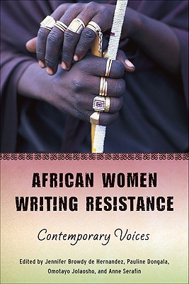 African Women Writing Resistance: An Anthology of Contemporary Voices (Women in Africa and the Diaspora)