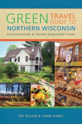 Image for Green Travel Guide to Northern Wisconsin: Environmentally and Socially Responsible Travel