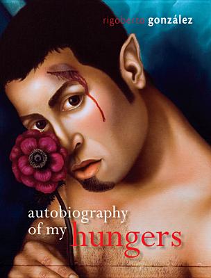 Autobiography of My Hungers (Living Out: Gay and Lesbian Autobiog)