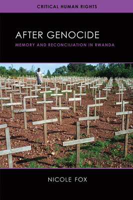 After Genocide: Memory and Reconciliation in Rwanda (Critical Human Rights)