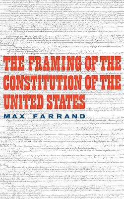 The Framing of the Constitution of the United States