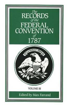 The Records of the Federal Convention of 1787 Vol. 3