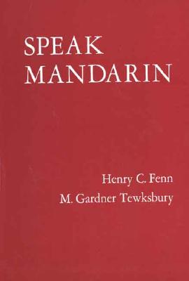 Speak Mandarin: A Beginning Text in Spoken Chinese (Yale Language Series)