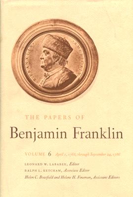 The Papers of Benjamin Franklin, Vol. 6: Volume 6: April 1, 1755 through September 24, 1756