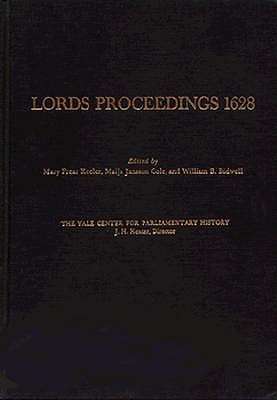 Image for Proceedings in Parliament 1628: Volume V: Lords Proceedings 1628 [Hardcover] Bidwell, William B.; Cole, Maija Jansson; Keeler, Mary Frear (eds.)
