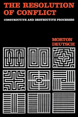 Image for The Resolution of Conflict: Constructive and Destructive Processes (Carl Hovland Memorial Lectures Series)