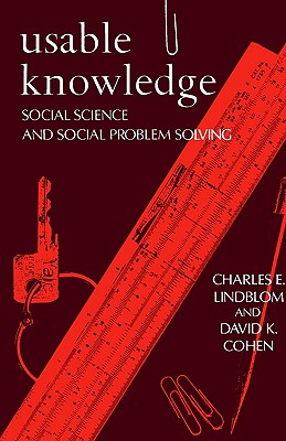 Usable Knowledge: Social Science and Social Problem Solving (Yale Fastback Series)