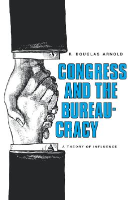 Congress and the Bureaucracy (Yale Studies in Political Science)