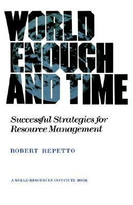 A World Resources Institute Book World Enough And Time Successful Strategies For Resource Management