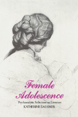 Female Adolescence: Psychoanalytic Reflections on Literature
