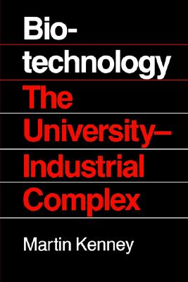 Biotechnology: The University Industrial Complex