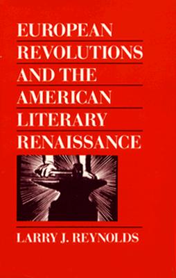 European Revolutions and the American Literary Renaissance