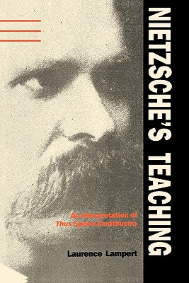 Nietzsche's Teaching: An Interpretation of Thus Spoke Zarathustra (Revised)