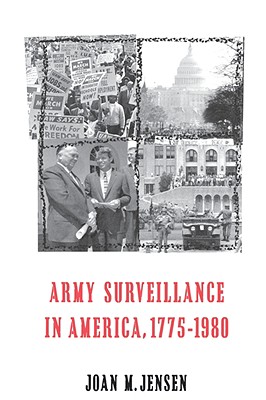ARMY SURVEILLANCE IN AMERICA 1775-1980