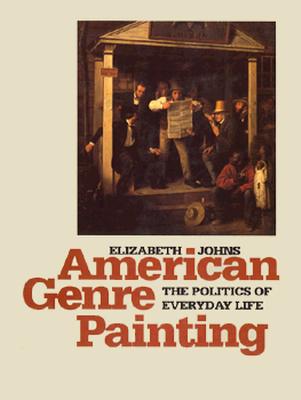 American Genre Painting: The Politics of Everyday Life