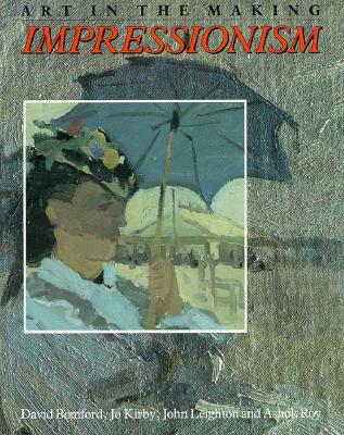 Impressionism: Art in the Making (National Gallery London Publications)