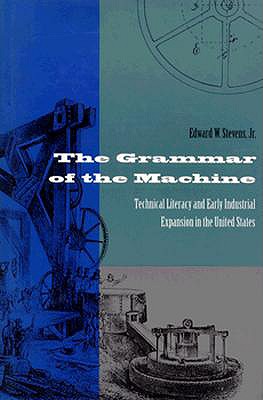 The Grammar of the Machine: Technical Literacy and Early Industrial Expansion in the United States
